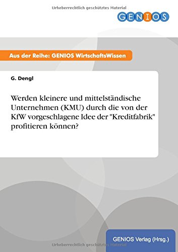 Werden kleinere und mittelständische Unternehmen (KMU) durch die von der KfW vorgeschlagene Idee der Kreditfabrik profitieren können?