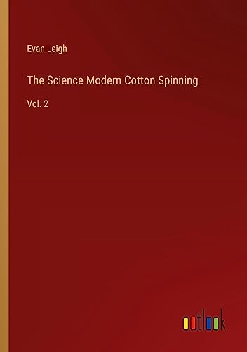 The Science Modern Cotton Spinning: Vol. 2