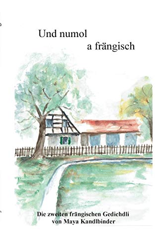 Und numol a frängisch: Die zweiten frängischen Gedichdli von Maya Kandlbinder