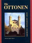 Die Ottonen. Kunst, Architektur, Geschichte