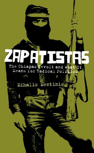 Zapatistas: The Chiapas Revolt and What It Means For Radical Politics: Revolutionary Subjectivities and the Chiapas Revolt