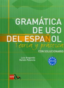 Gramática de uso del español. Teoría y práctica C1-C2