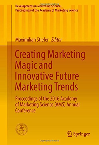 Creating Marketing Magic and Innovative Future Marketing Trends: Proceedings of the 2016 Academy of Marketing Science (AMS) Annual Conference ... of the Academy of Marketing Science)