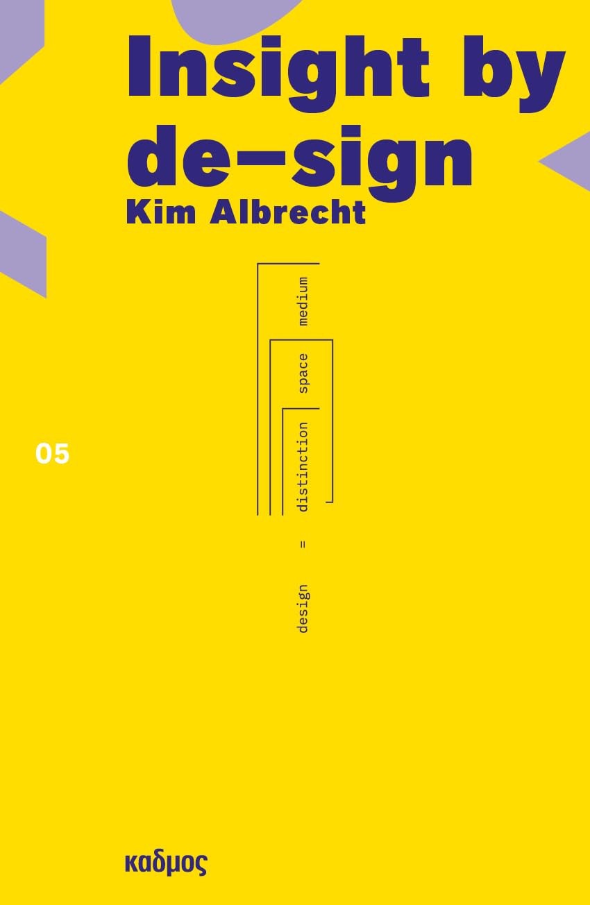 Insight by de-sign. A calculus of computation (Reihe des Brandenburgischen Zentrums für Medienwissenschaften – ZeM)