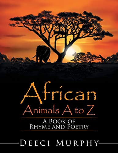African Animals A-Z: A Book of Rhyme and Poetry