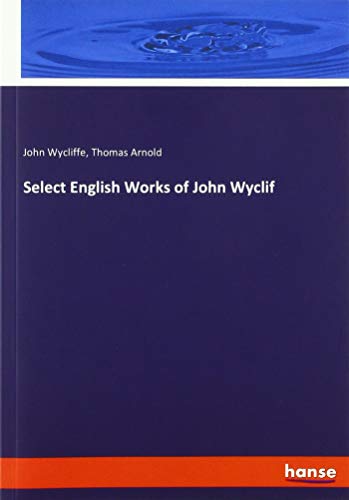 Select English Works of John Wyclif