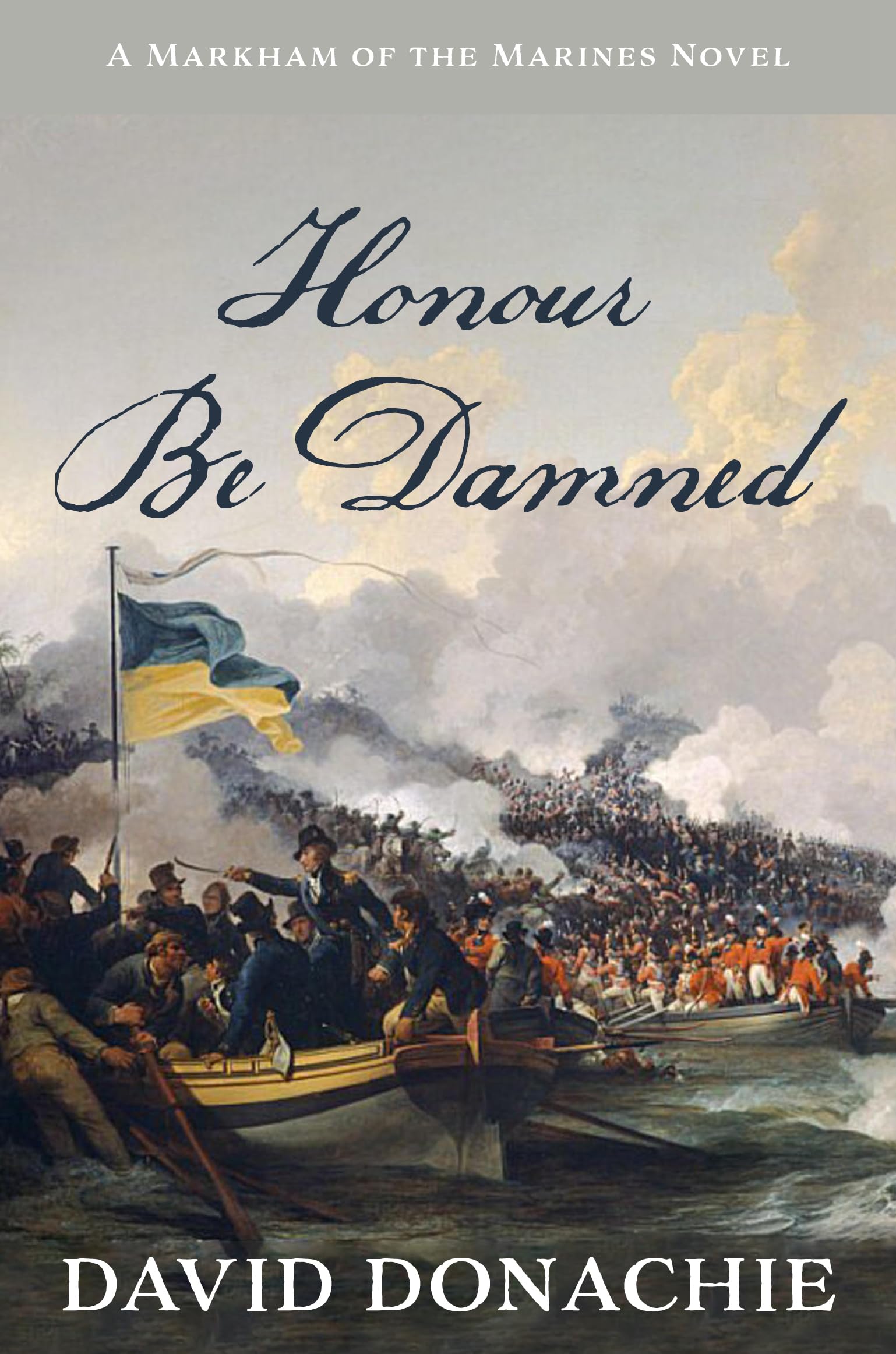 Honour Be Damned: A Markham of the Marines Novel (Markham of the Marines, 3)