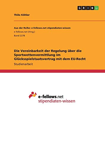 Die Vereinbarkeit der Regelung über die Sportwettenvermittlung im Glücksspielstaatsvertrag mit dem EU-Recht