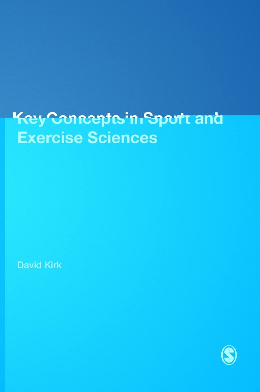 Key Concepts in Sport and Exercise Sciences (Sage Key Concepts Series)