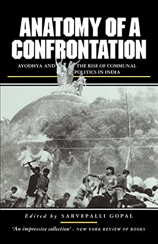 Anatomy of a Confrontation: The Rise of Communal Politics in India (Politics in Contemporary Asia (Paperback))