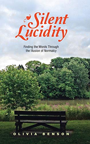 Silent Lucidity: Finding the Words Through the Illusion of Normalcy