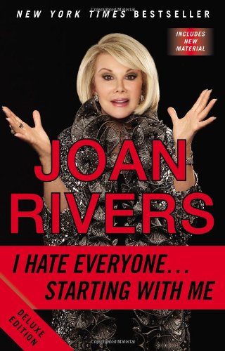 Joan Rivers I Hate Everyone...Starting With Me
