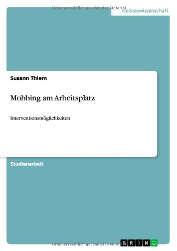 Mobbing am Arbeitsplatz: Interventionsmöglichkeiten