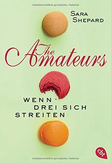 THE AMATEURS - Wenn drei sich streiten (THE AMATEURS-Reihe, Band 2)