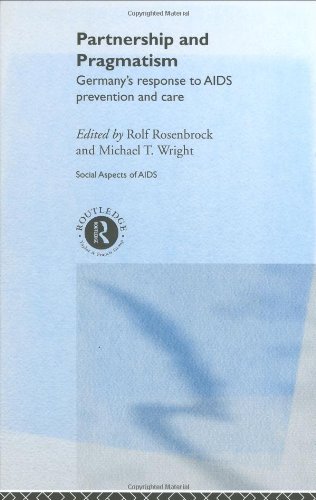 Partnership and Pragmatism: Germany's Response to AIDS Prevention and Care: The German Response to AIDS Prevention and Care (Social Aspects of AIDS)