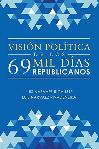 Visión política de los 69 mil días republicanos