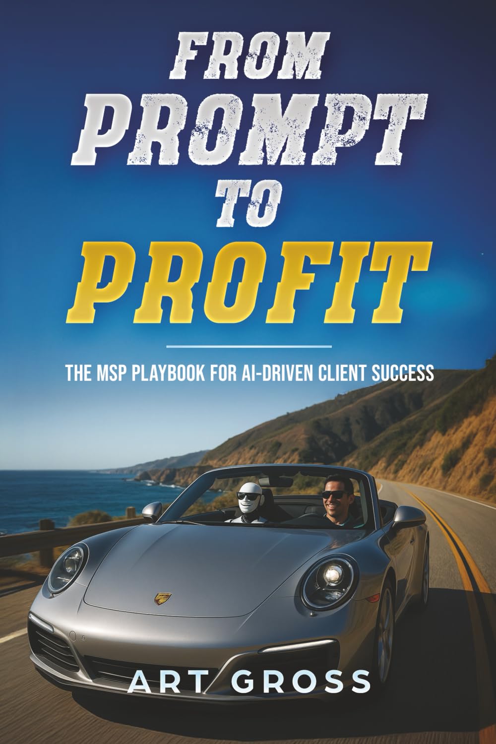 From Prompt to Profit: The MSP Playbook for AI-Driven Client Success