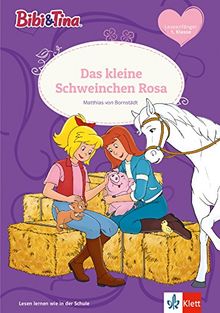 Bibi & Tina - Das kleine Schweinchen Rosa: Leseanfänger 1. Klasse (Bibi und Tina - Lesen lernen mit Bibi und Tina)