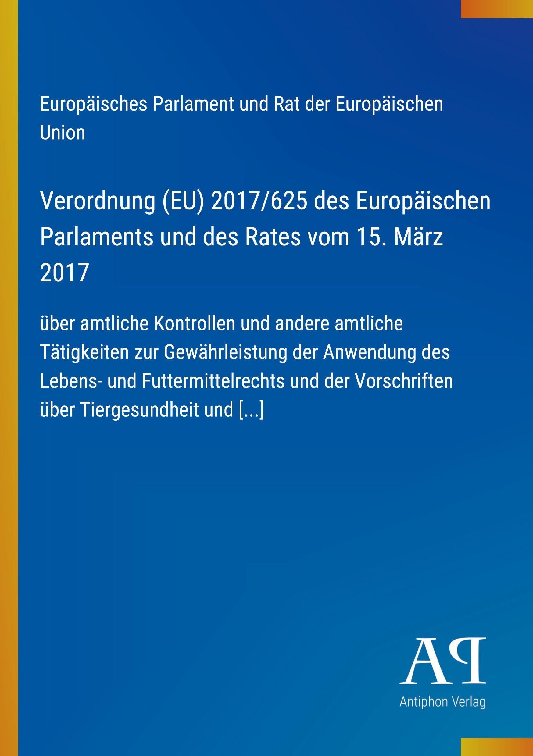 Verordnung (EU) 2017/625 des Europäischen Parlaments und des Rates vom 15. März 2017