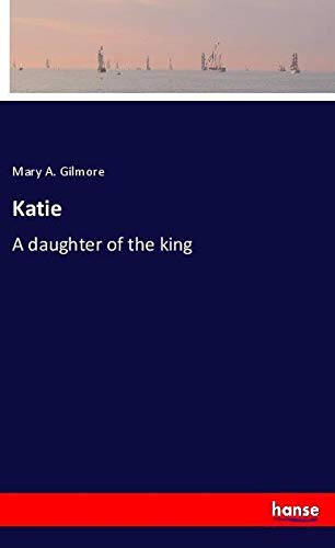 Katie: A daughter of the king