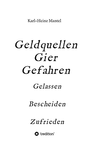 Geldquellen Gier Gefahren: Gelassen Bescheiden Zufrieden