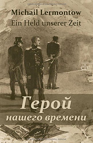 Ein Held unserer Zeit/Geroj naschego vremeni: Russischsprachige Ausgabe