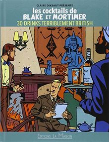 Les cocktails de Blake et Mortimer : 30 drinks terriblement british