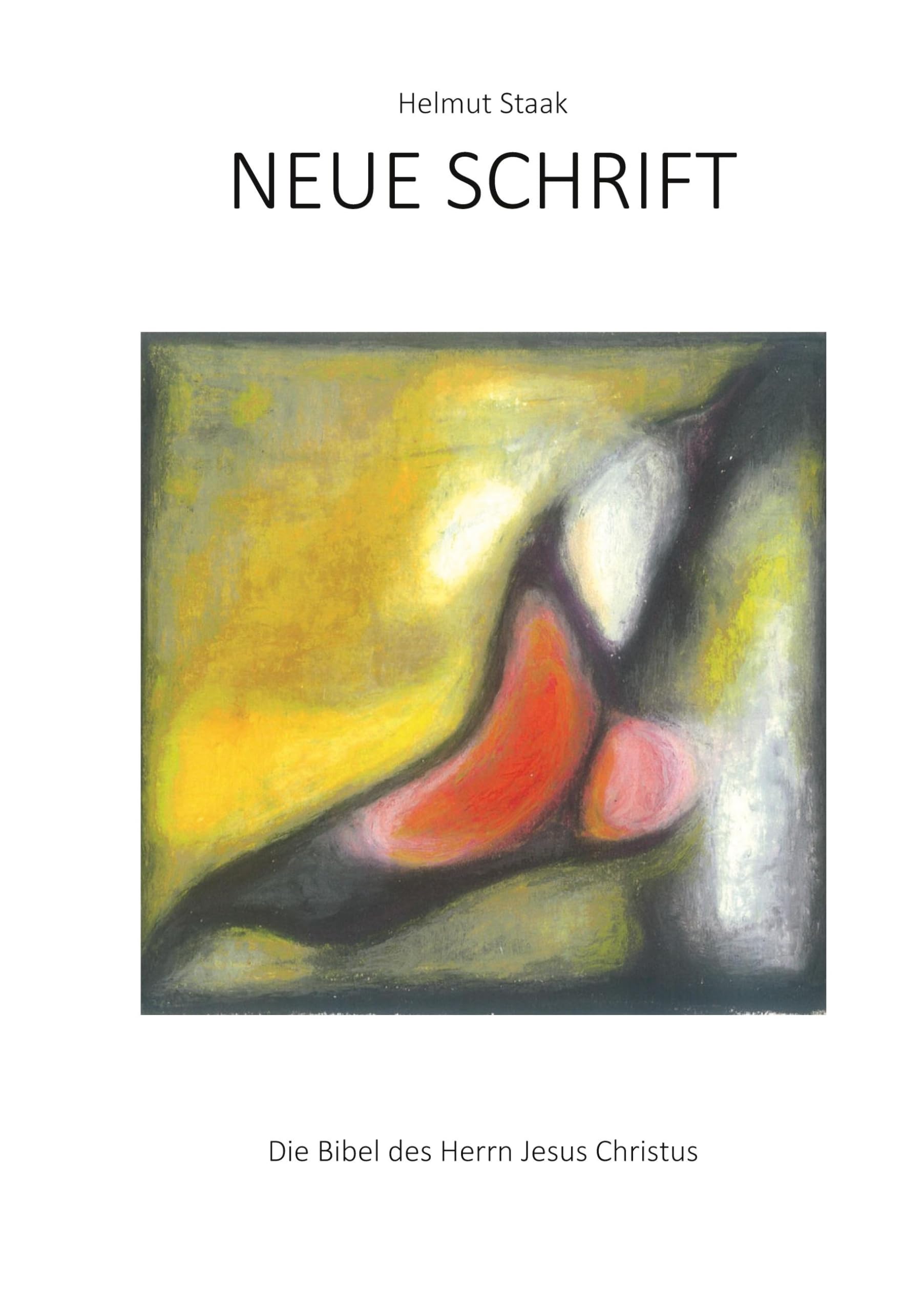 Neue Schrift: Die Bibel des Herrn Jesus Christus