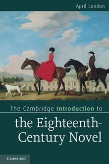 The Cambridge Introduction to the Eighteenth-Century Novel (Cambridge Introductions to Literature)