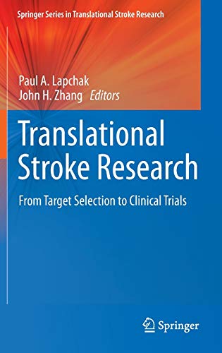 Translational Stroke Research: From Target Selection to Clinical Trials (Springer Series in Translational Stroke Research)