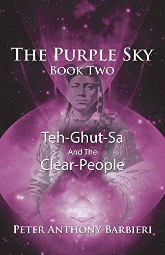 The Purple Sky Book Two: Teh-Ghut-Sa and the Clear-People