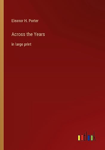 Across the Years: in large print