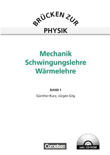 Brücken zur Physik: Band 1 - Mechanik, Schwingungslehre, Wärmelehre: Schülerbuch mit CD-ROM