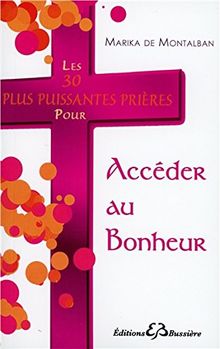 Les 30 plus puissantes prières pour accéder au bonheur