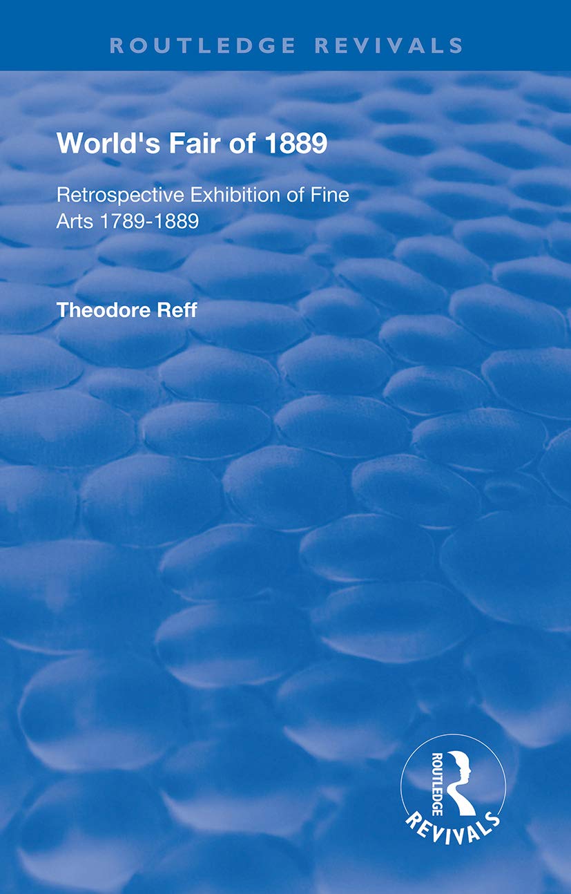 World's Fair of 1889: Retrospective Exhibition of Fine Arts 1789-1889 (Routledge Revivals)
