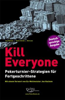 Kill Everyone: Pokerturnier-Strategien für Fortgeschrittene