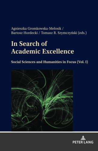 In Search of Academic Excellence: Social Sciences and Humanities in Focus (Vol. I)