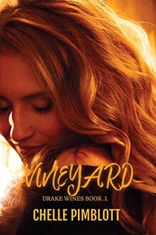 Vineyard: Drake Wines Book .1. (Drake Wines Series, Band 1)