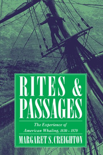 Rites and Passages: The Experience of American Whaling, 1830–1870