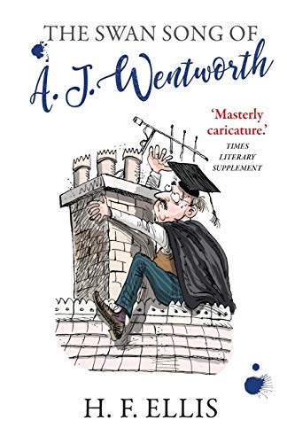 The Swan Song of A.J. Wentworth (The Wentworth Papers, Band 3)