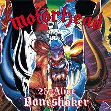 25 & Alive Boneshaker