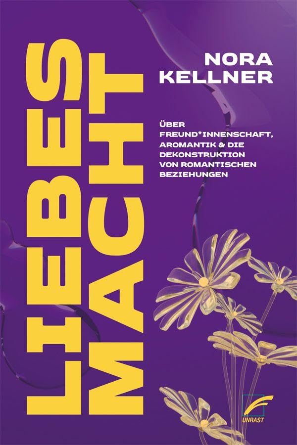 LiebesMacht: Über Freund*innenschaft, Aromantik und die Dekonstruktion von romantischen Beziehungen