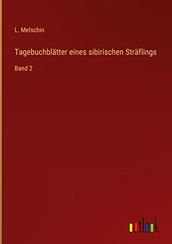 Tagebuchblätter eines sibirischen Sträflings: Band 2