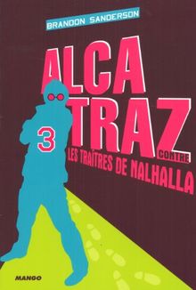 Alcatraz. Vol. 3. Alcatraz contre les traîtres de Nalhalla
