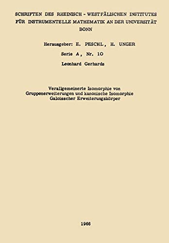 Verallgemeinerte Isomorphie von Gruppenerweiterungen und Kanonische Isomorphie Galoisscher Erweiterungskörper (Forschungsberichte des Landes Nordrhein-Westfalen)