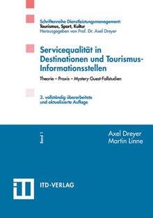 Servicequalität in Destinationen und Tourismus-Informationsstellen : Theorie - Praxis - Mystery Guest - Fallstudien