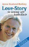 Love-Story: So wurde ich katholisch