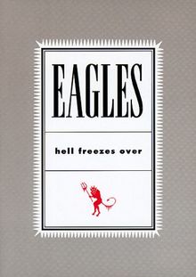 Eagles - Hell Freezes Over