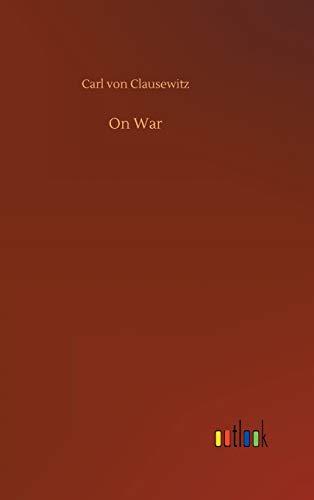 Clausewitz, Carl Von On War