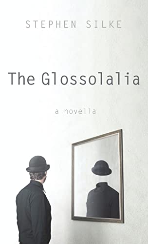 The Glossolalia: A Novella